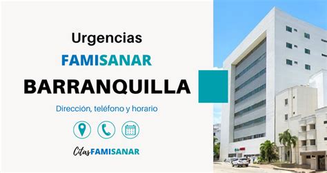 teléfono de famisanar en barranquilla|Famisanar Barranquilla: dirección, oficinas y teléfonos